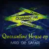 MRD 'de SAFAR - Quarantine House ep